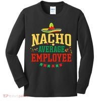 Nacho Average Employee Cinco de Mayo Fiesta Nacho Employee Kids Long Sleeve Shirt thumb 0