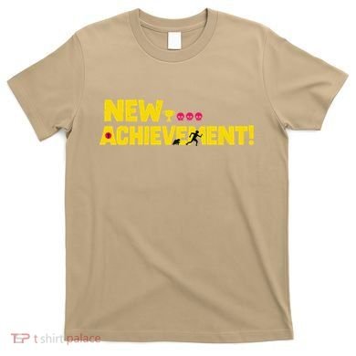 New Achievement Funny Gift T-Shirt