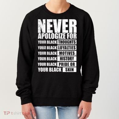Never Apologize For Your Black Thoughts Black History Month Women's Sweatshirt