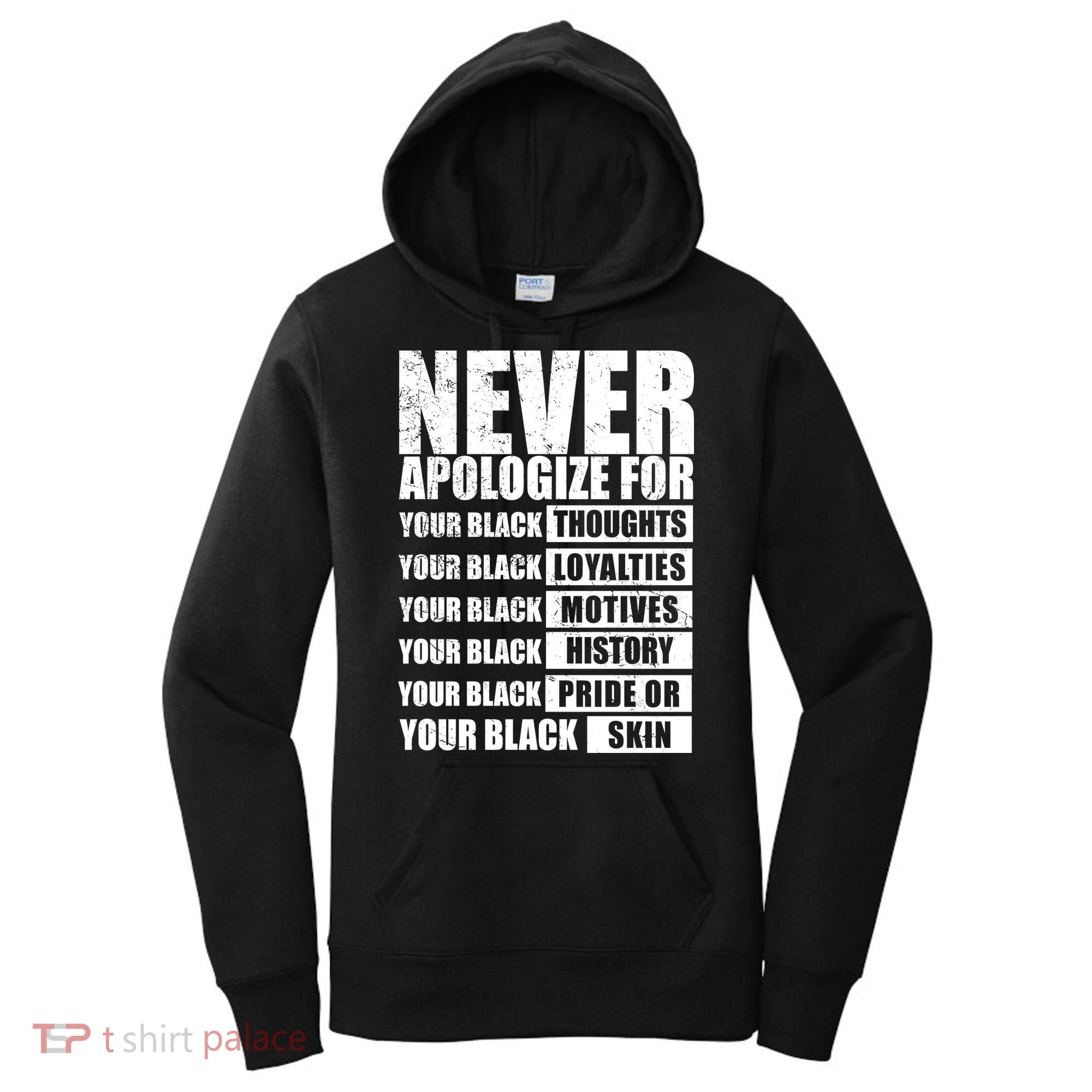 Never Apologize For Your Black Thoughts Black History Month Women's Hoodie