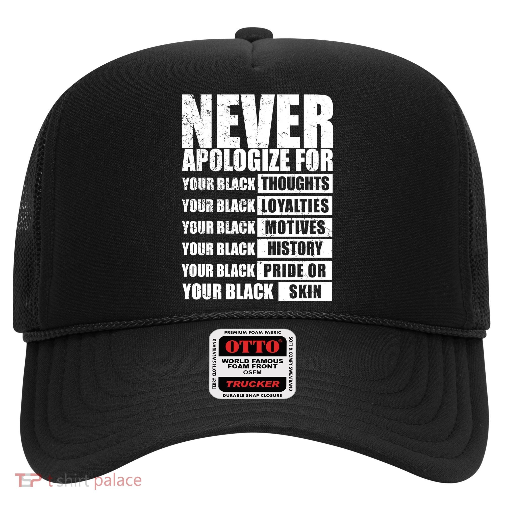 Never Apologize For Your Black Thoughts Black History Month Hat