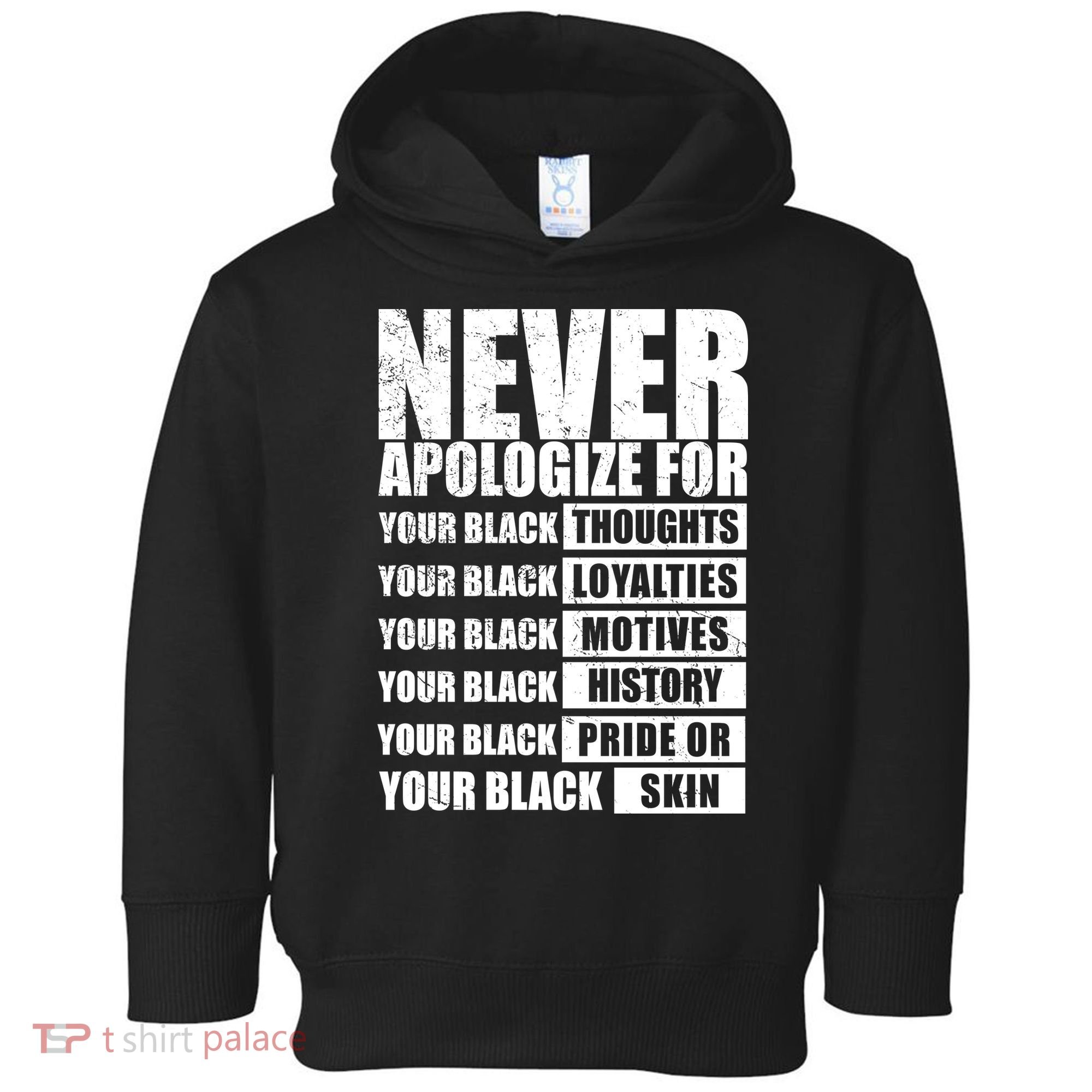 Never Apologize For Your Black Thoughts Black History Month Toddler Hoodie