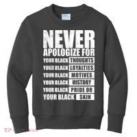 Never Apologize For Your Black Thoughts Black History Month Kids Sweatshirt thumb 0