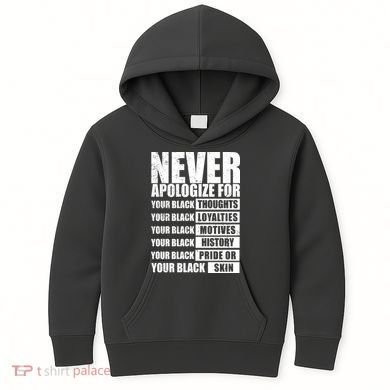 Never Apologize For Your Black Thoughts Black History Month Kids Hoodie
