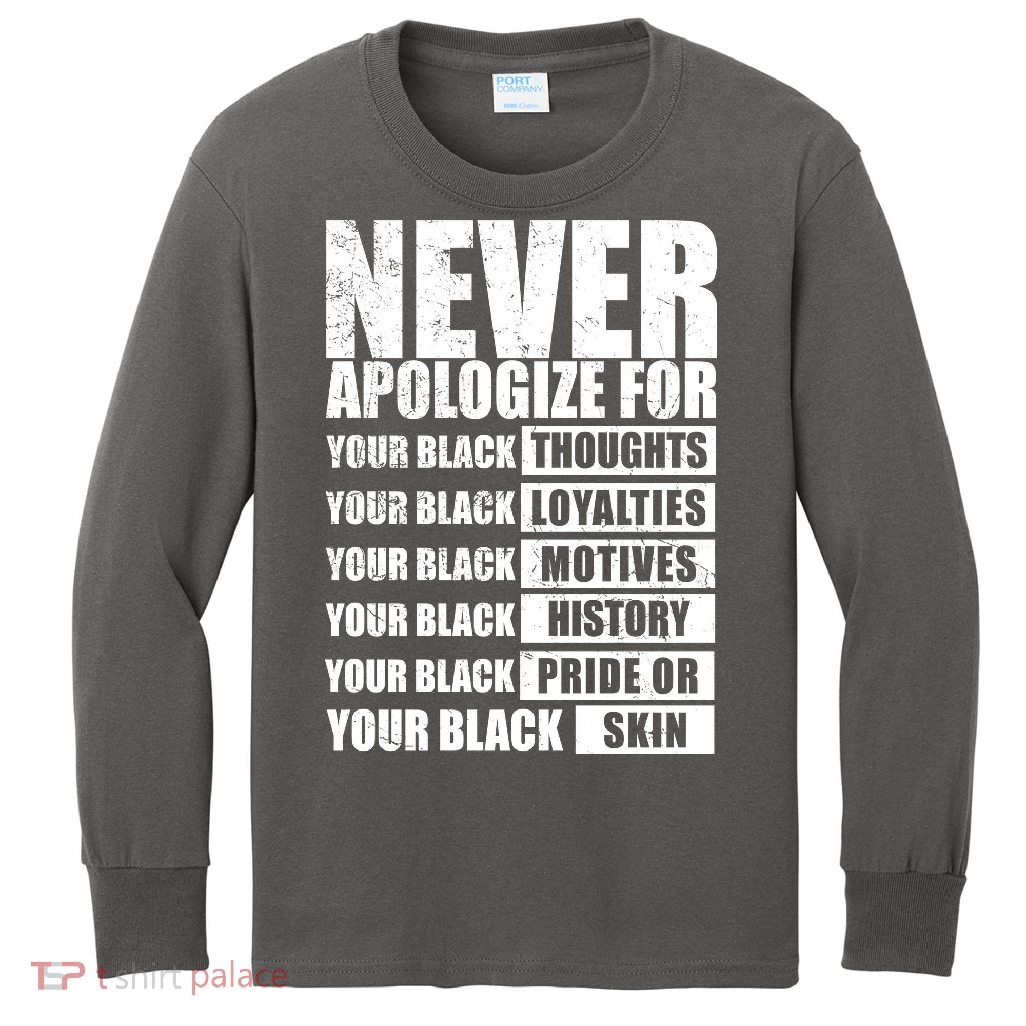 Never Apologize For Your Black Thoughts Black History Month Kids Long Sleeve Shirt