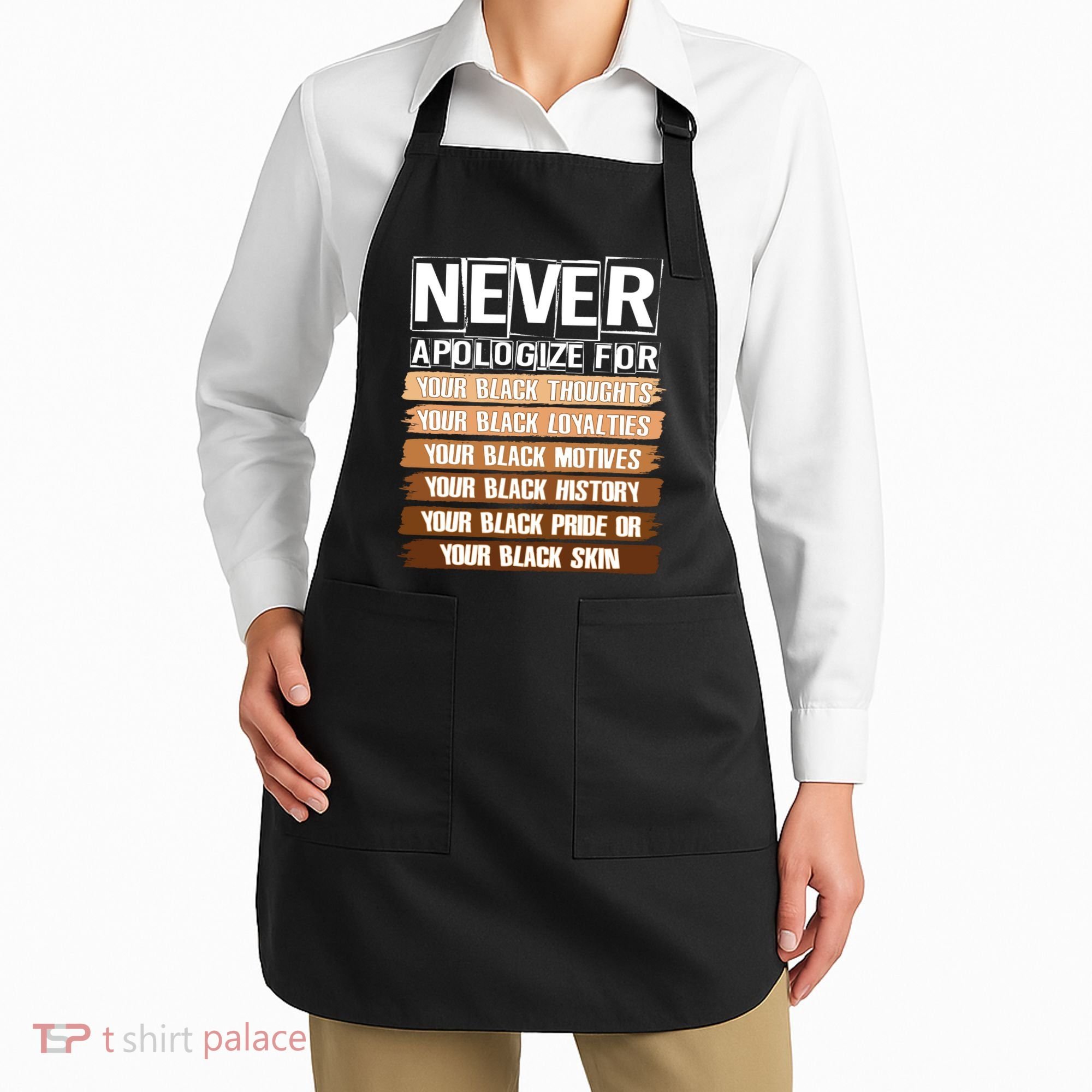 Never Apologize For Your Black History Apron