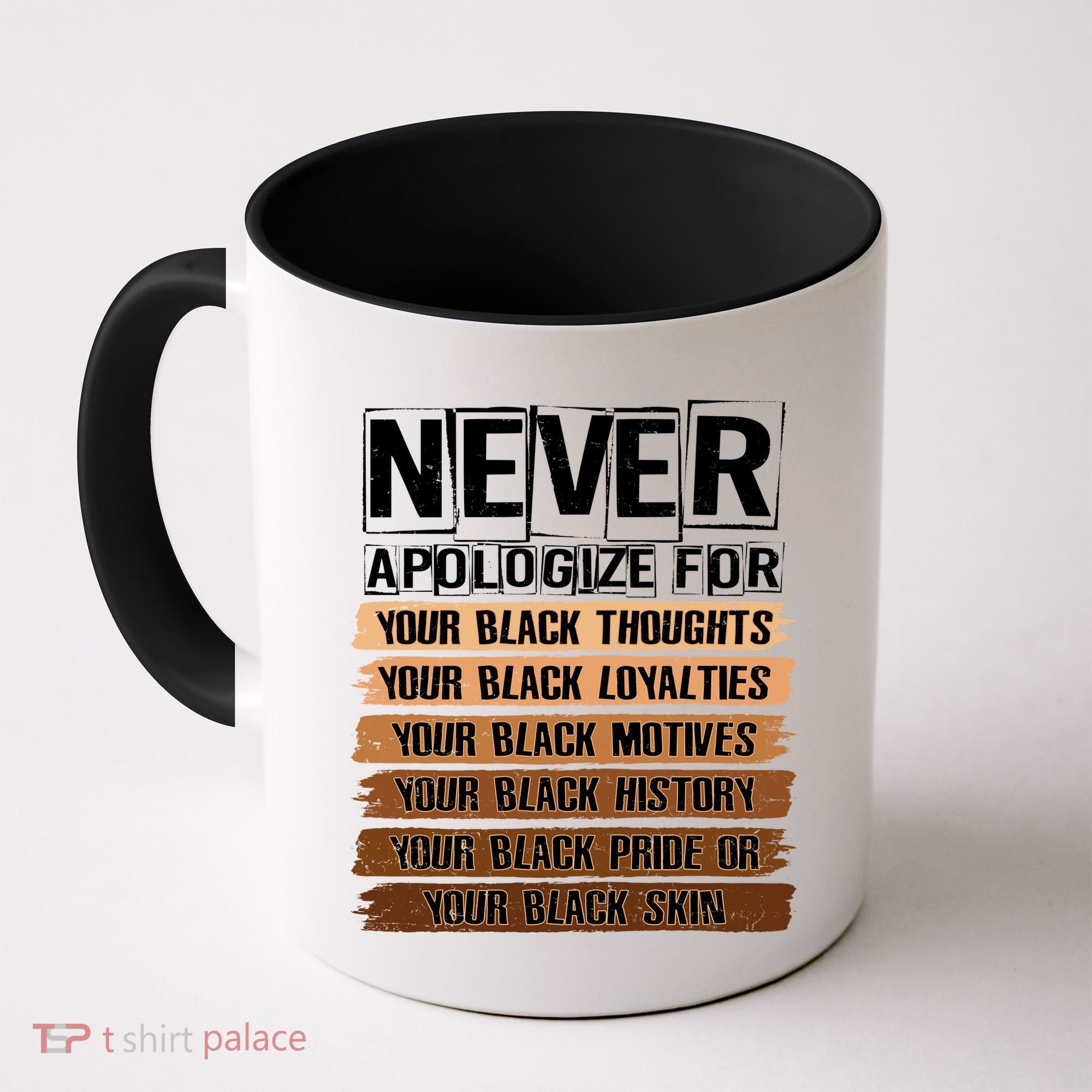 Never Apologize For Your Black History Coffee Mug