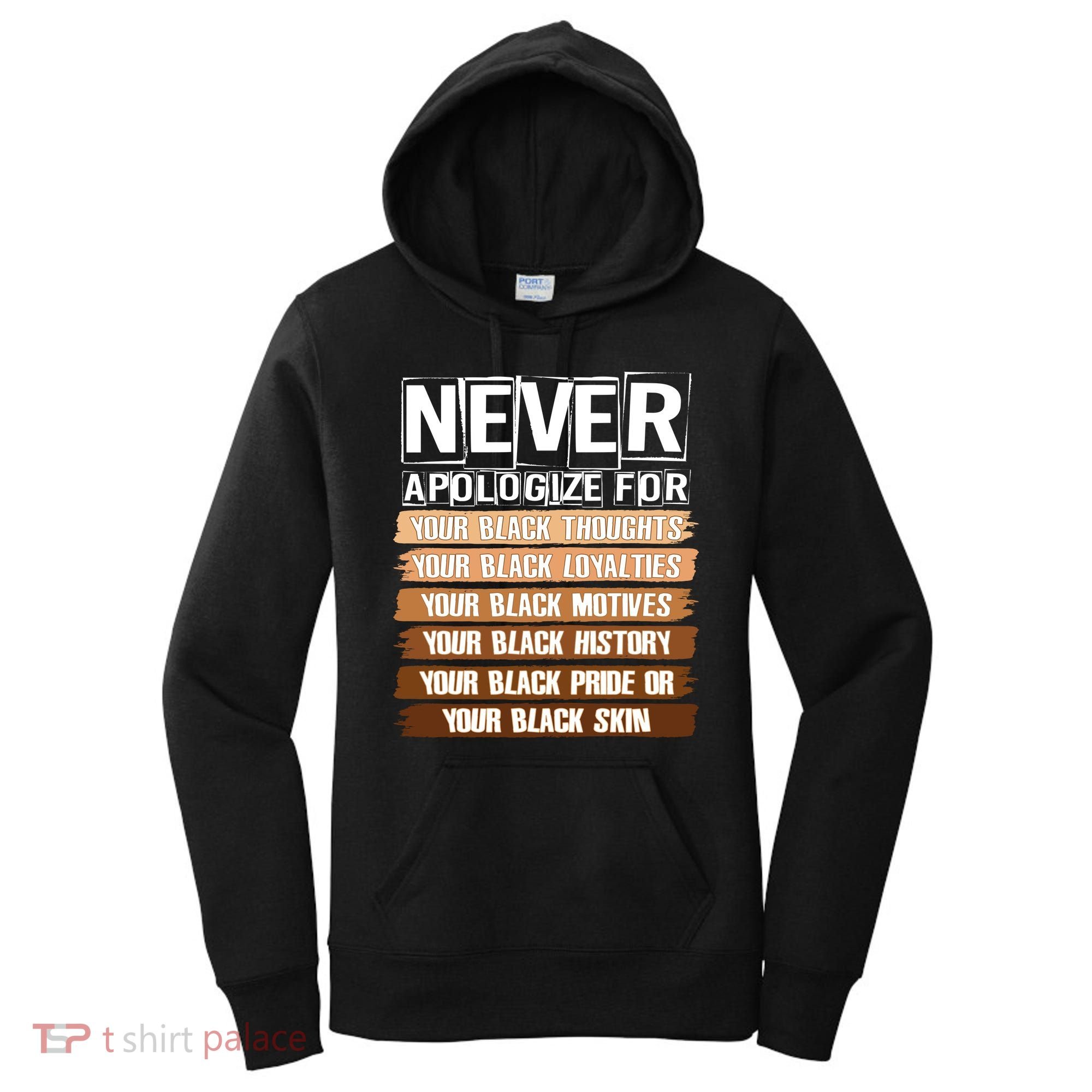 Never Apologize For Your Black History Women's Hoodie