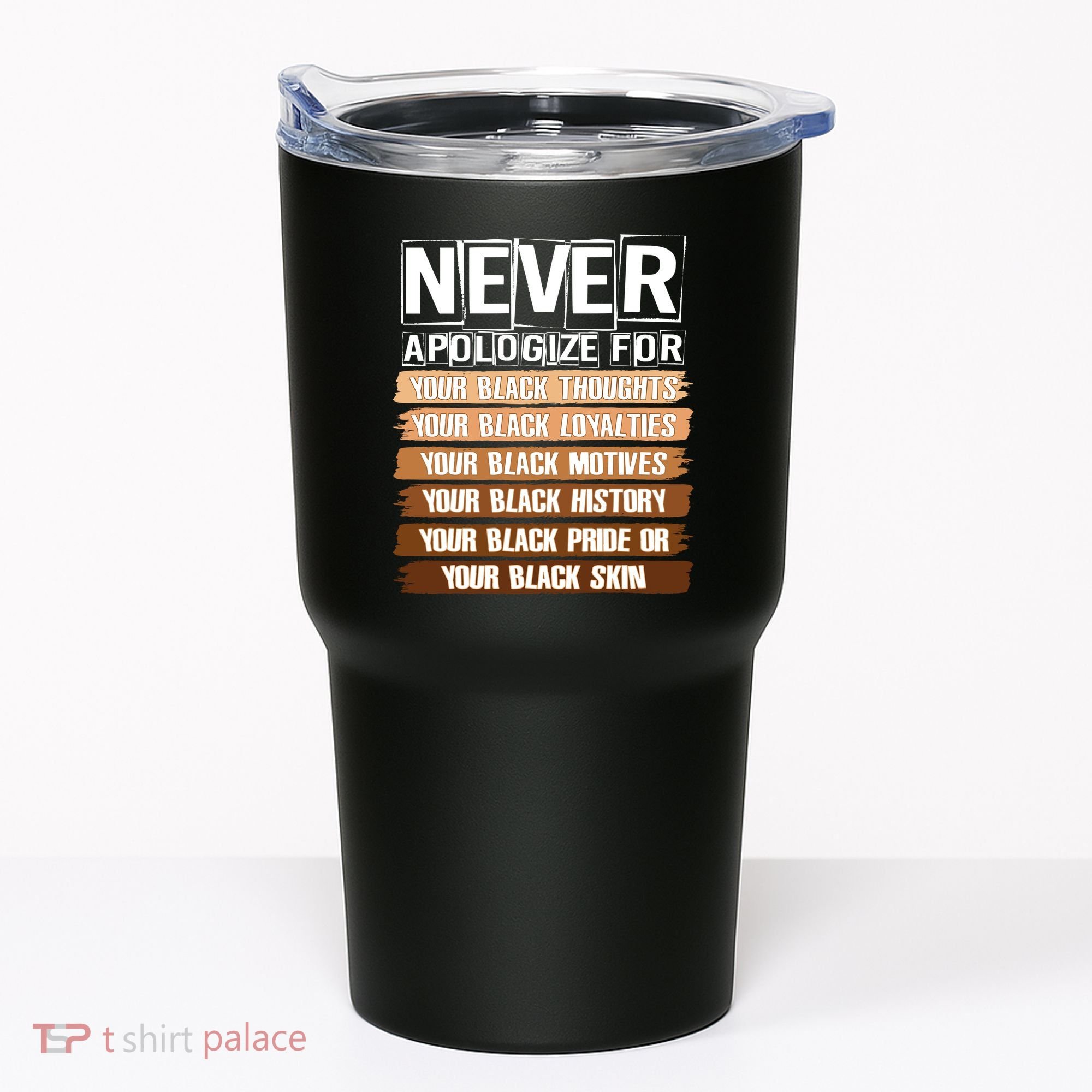 Never Apologize For Your Black History Tumbler