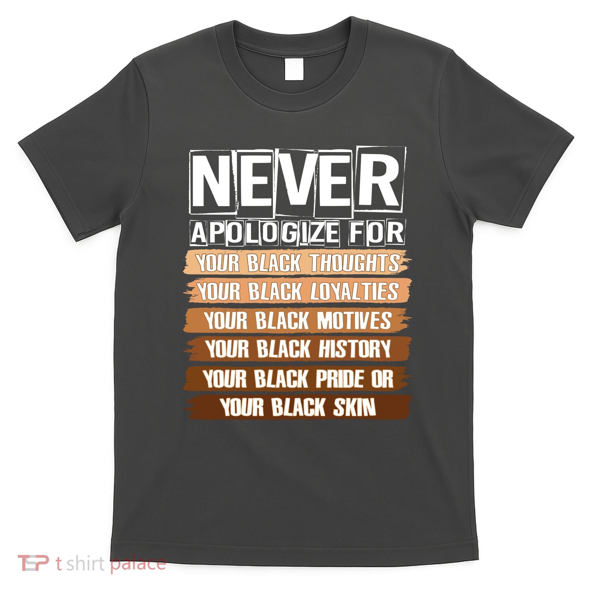 Never Apologize For Your Black History T-Shirt