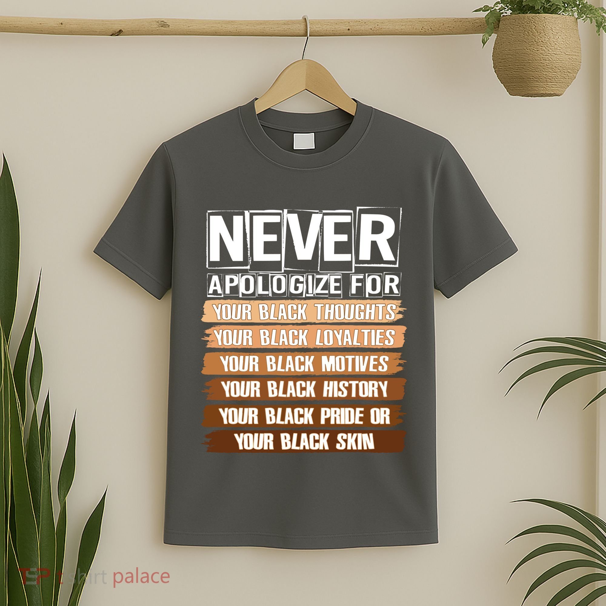 Never Apologize For Your Black History T-Shirt