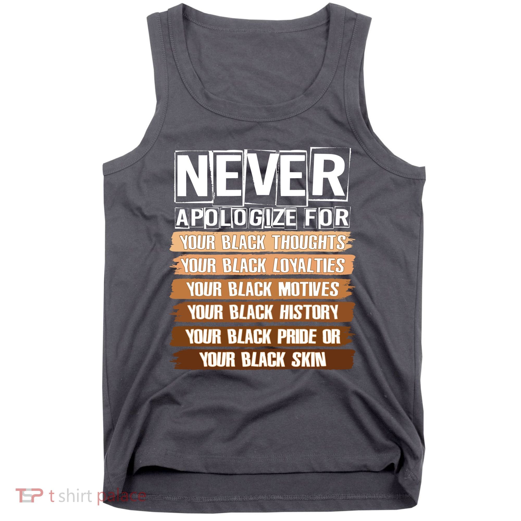 Never Apologize For Your Black History Tank Top