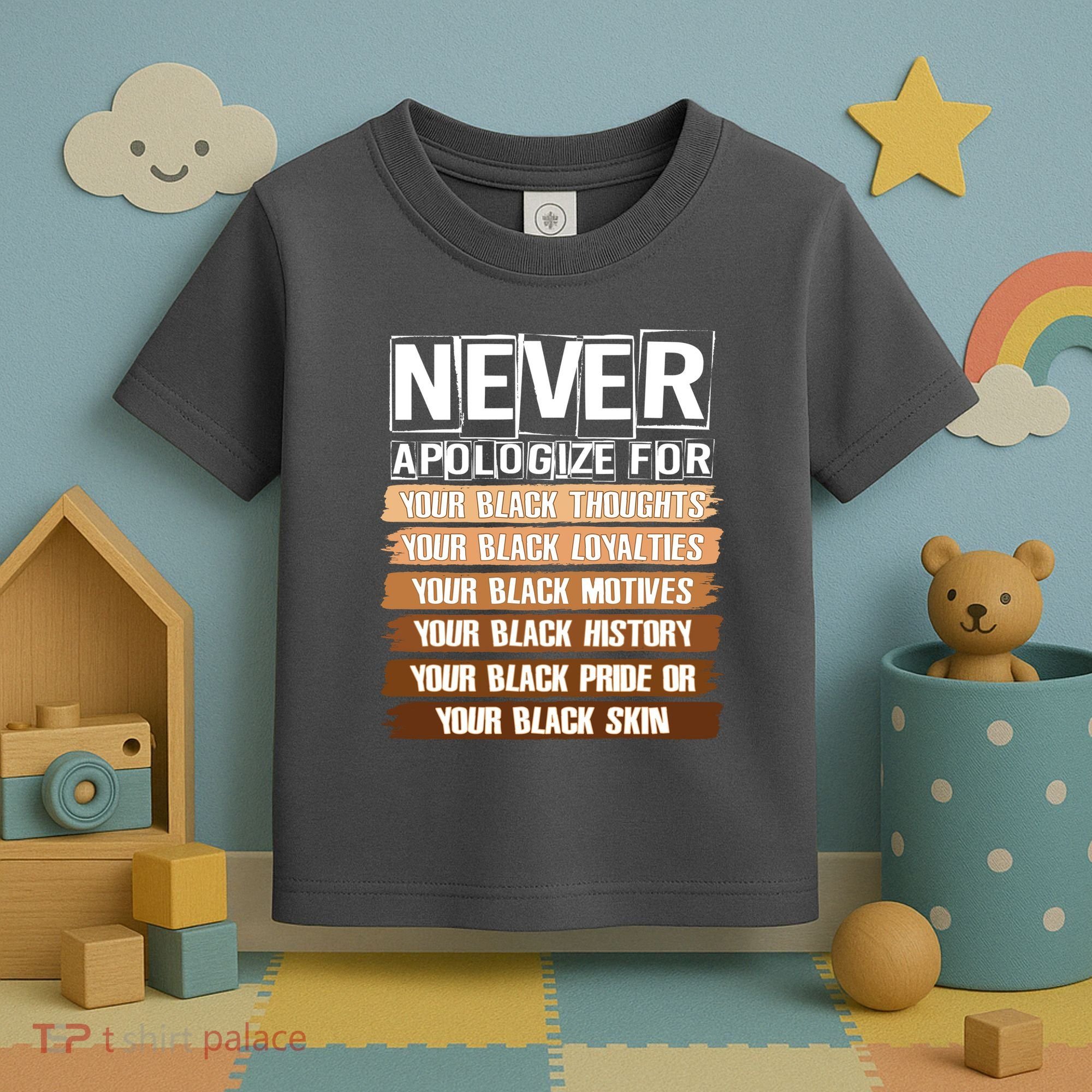Never Apologize For Your Black History Toddler T-Shirt