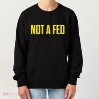 Not A Fed Funny Law Enforcement Women's Sweatshirt thumb 0