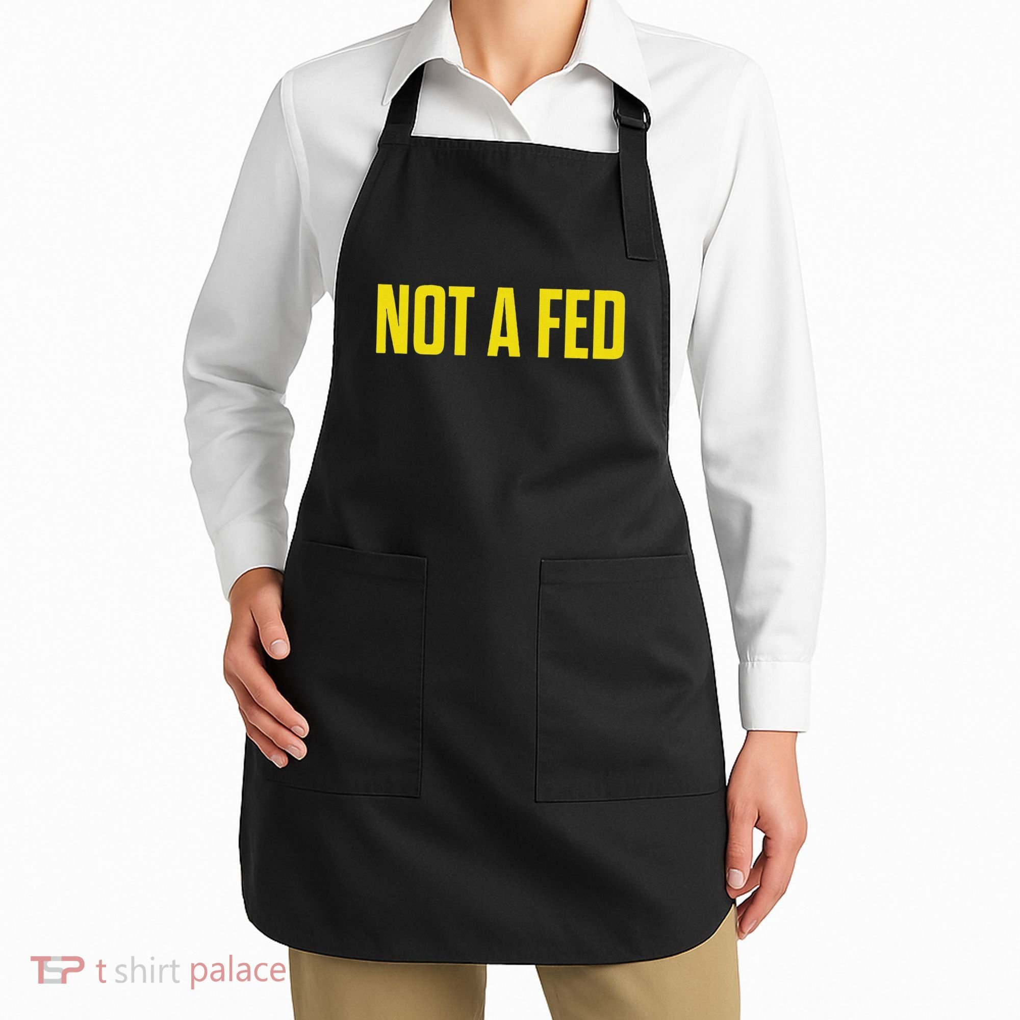 Not A Fed Funny Law Enforcement Apron