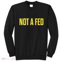Not A Fed Funny Law Enforcement Sweatshirt thumb 0