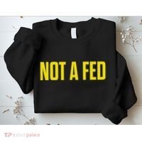 Not A Fed Funny Law Enforcement Sweatshirt thumb 2