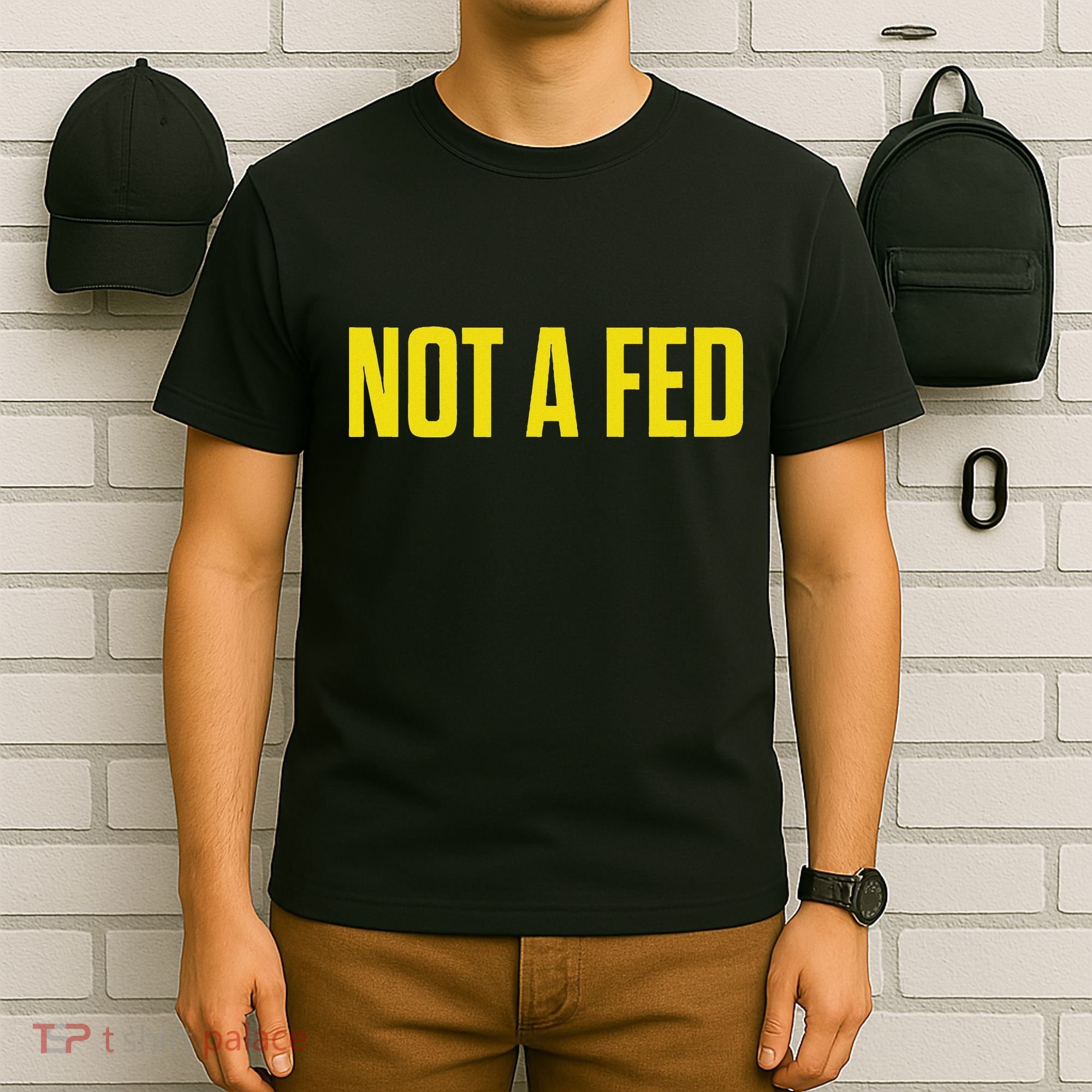 Not A Fed Funny Law Enforcement T-Shirt