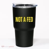 Not A Fed Funny Law Enforcement Tumbler thumb 0