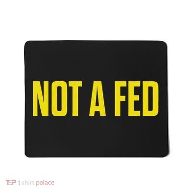 Not A Fed Funny Law Enforcement Mousepad