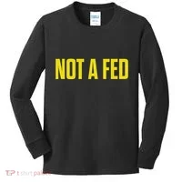 Not A Fed Funny Law Enforcement Kids Long Sleeve Shirt thumb 0