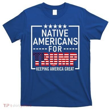 Native Americans For Trump Conservative T-Shirt