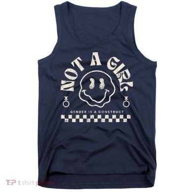 Not A Girl Non Binary  Gender Is A Construct Tank Top
