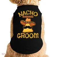 Nacho Average Groom Mexican Dish Husband Cinco De Mayo Doggie Tank thumb 0
