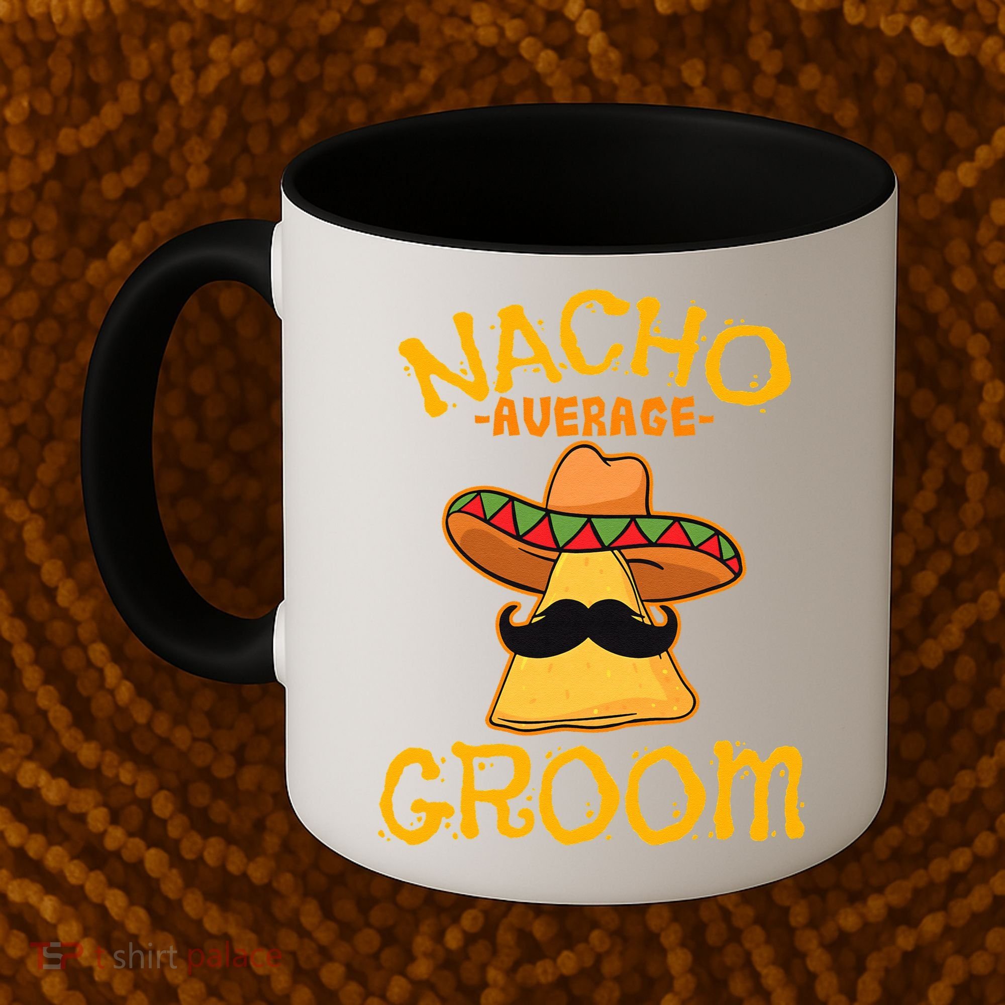 Nacho Average Groom Mexican Dish Husband Cinco De Mayo Coffee Mug
