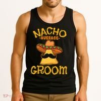 Nacho Average Groom Mexican Dish Husband Cinco De Mayo Tank Top thumb 3
