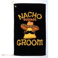 Nacho Average Groom Mexican Dish Husband Cinco De Mayo Golf Towel thumb 0