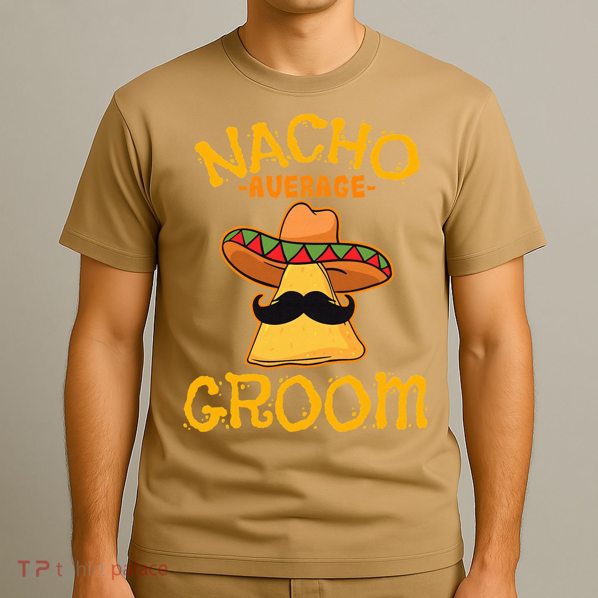 Nacho Average Groom Mexican Dish Husband Cinco De Mayo T-Shirt