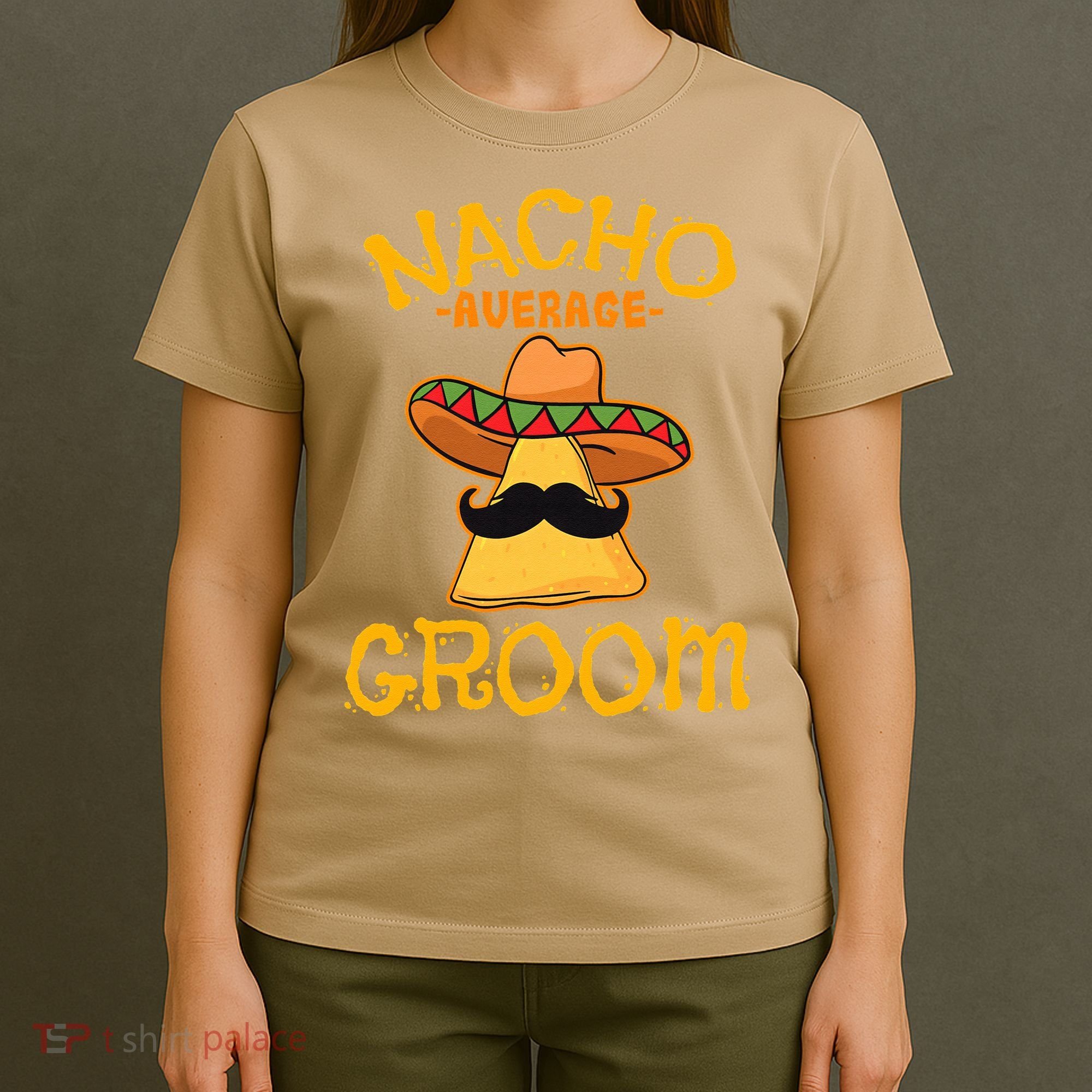 Nacho Average Groom Mexican Dish Husband Cinco De Mayo T-Shirt