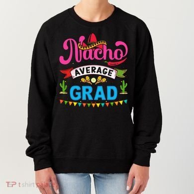 Nacho Average Grad Cinco De Mayo Women's Sweatshirt