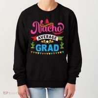 Nacho Average Grad Cinco De Mayo Women's Sweatshirt thumb 0