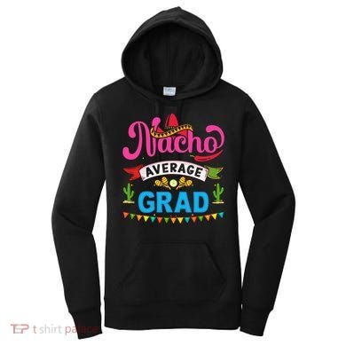 Nacho Average Grad Cinco De Mayo Women's Hoodie