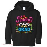 Nacho Average Grad Cinco De Mayo Toddler Hoodie thumb 0