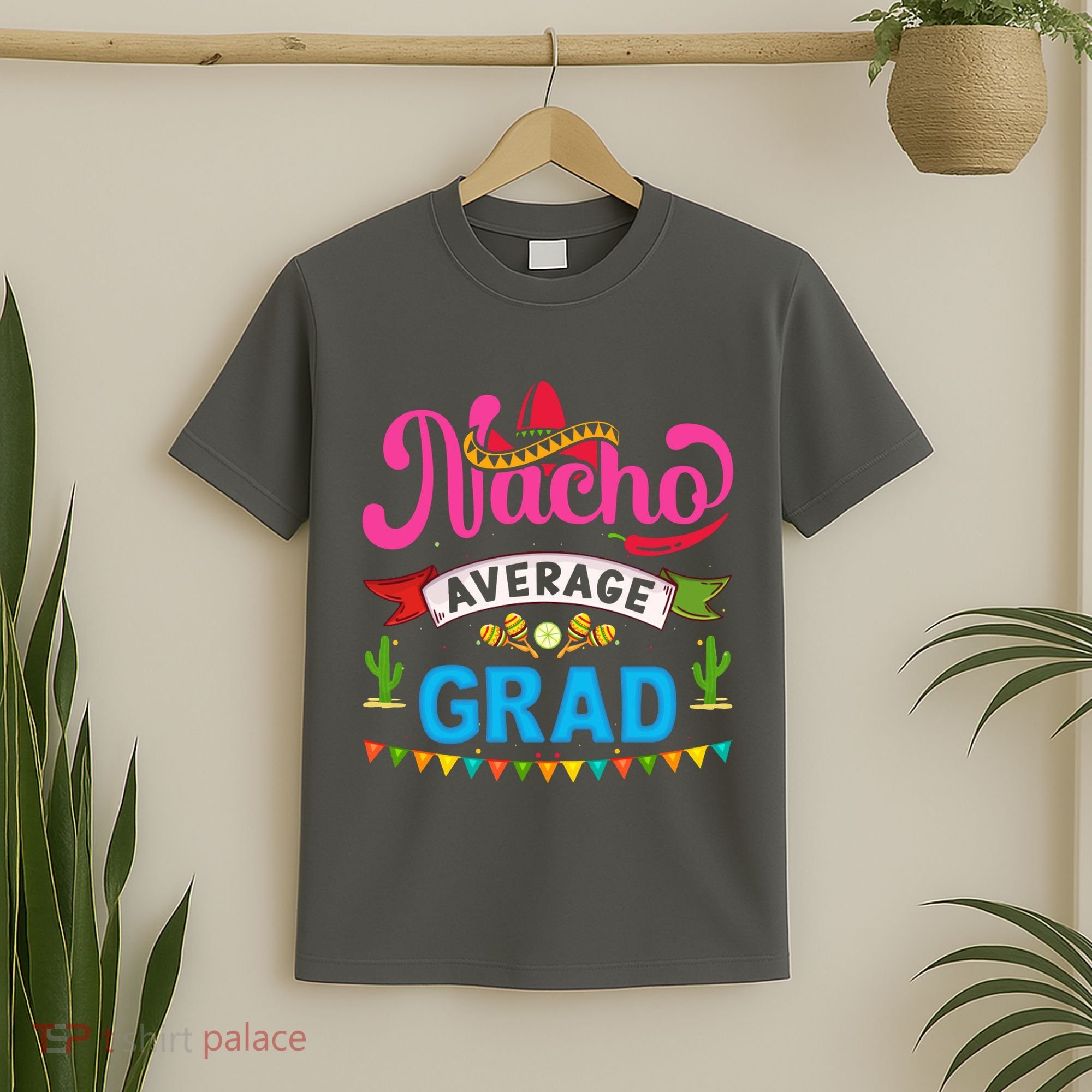 Nacho Average Grad Cinco De Mayo T-Shirt