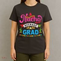 Nacho Average Grad Cinco De Mayo T-Shirt thumb 4