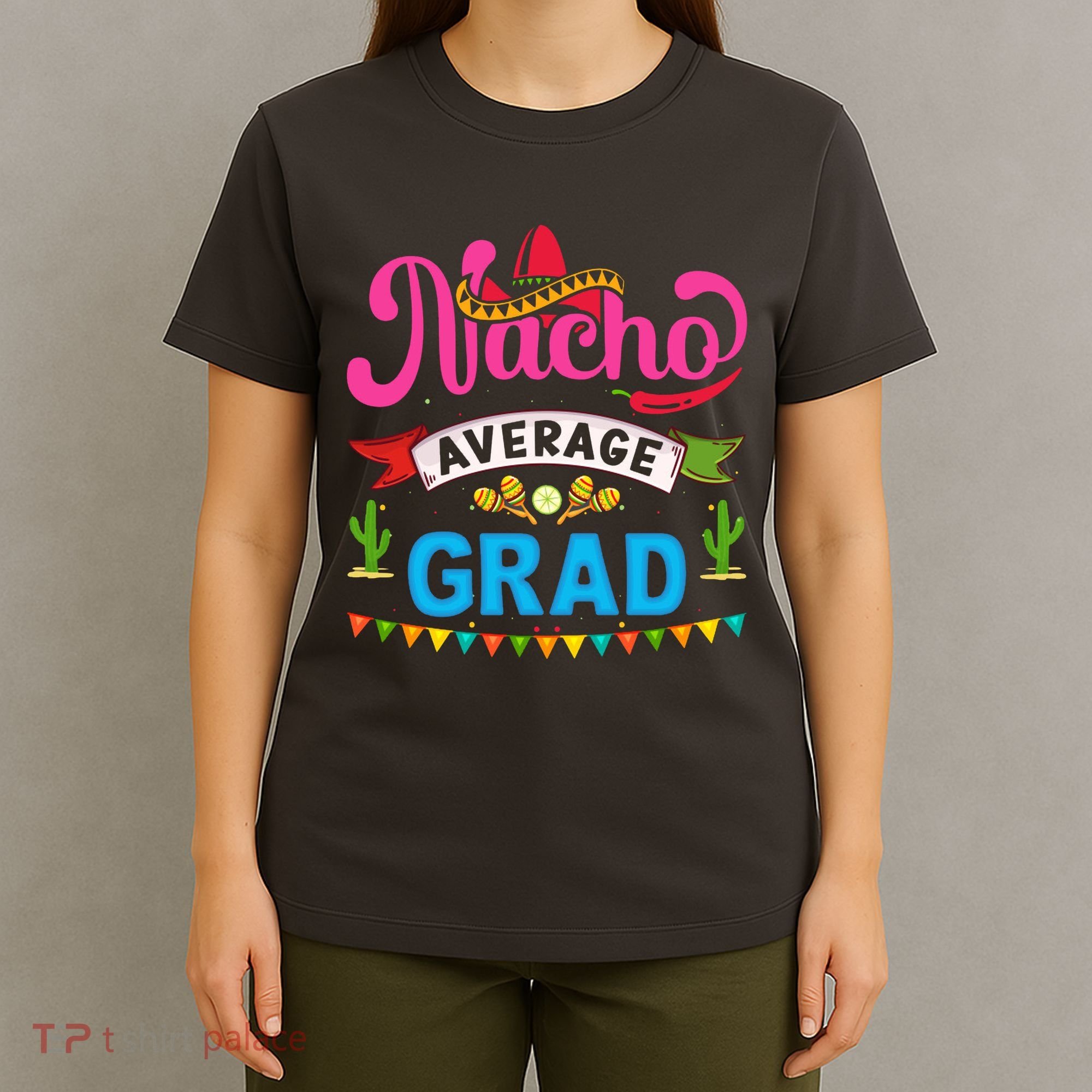 Nacho Average Grad Cinco De Mayo T-Shirt