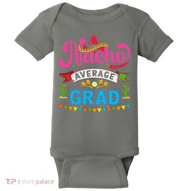 Nacho Average Grad Cinco De Mayo Baby Bodysuit