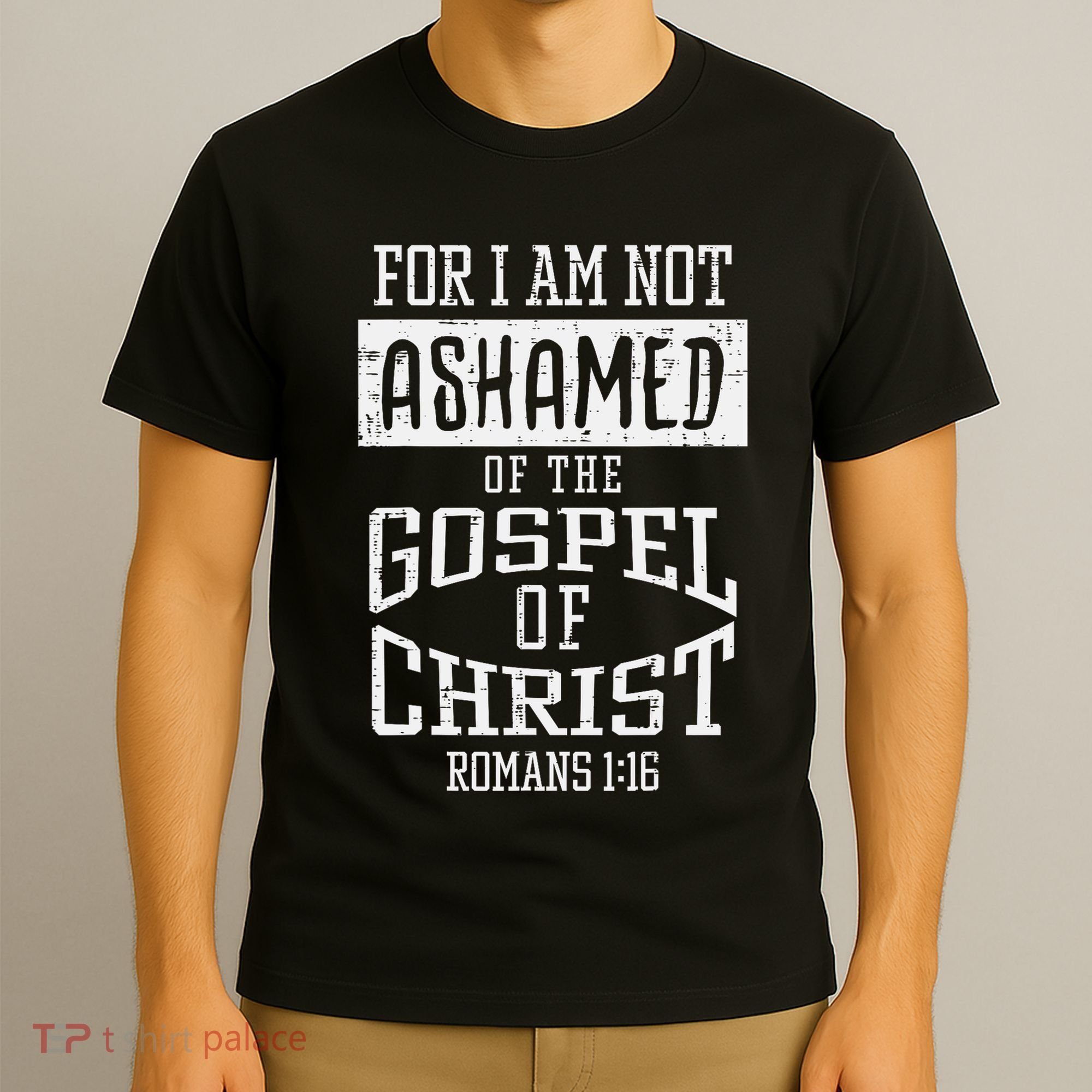 Not Ashamed Gospel Bible Verse God Jesus T-Shirt