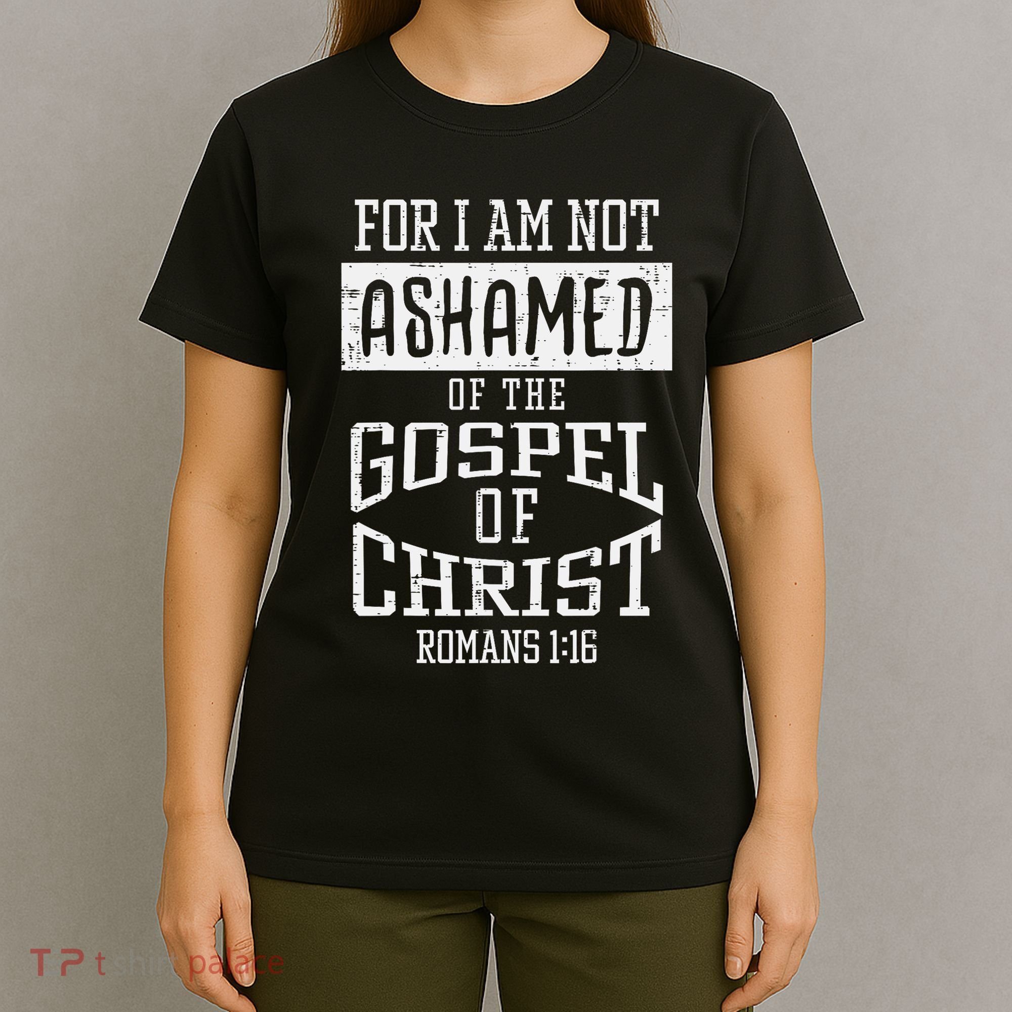 Not Ashamed Gospel Bible Verse God Jesus T-Shirt