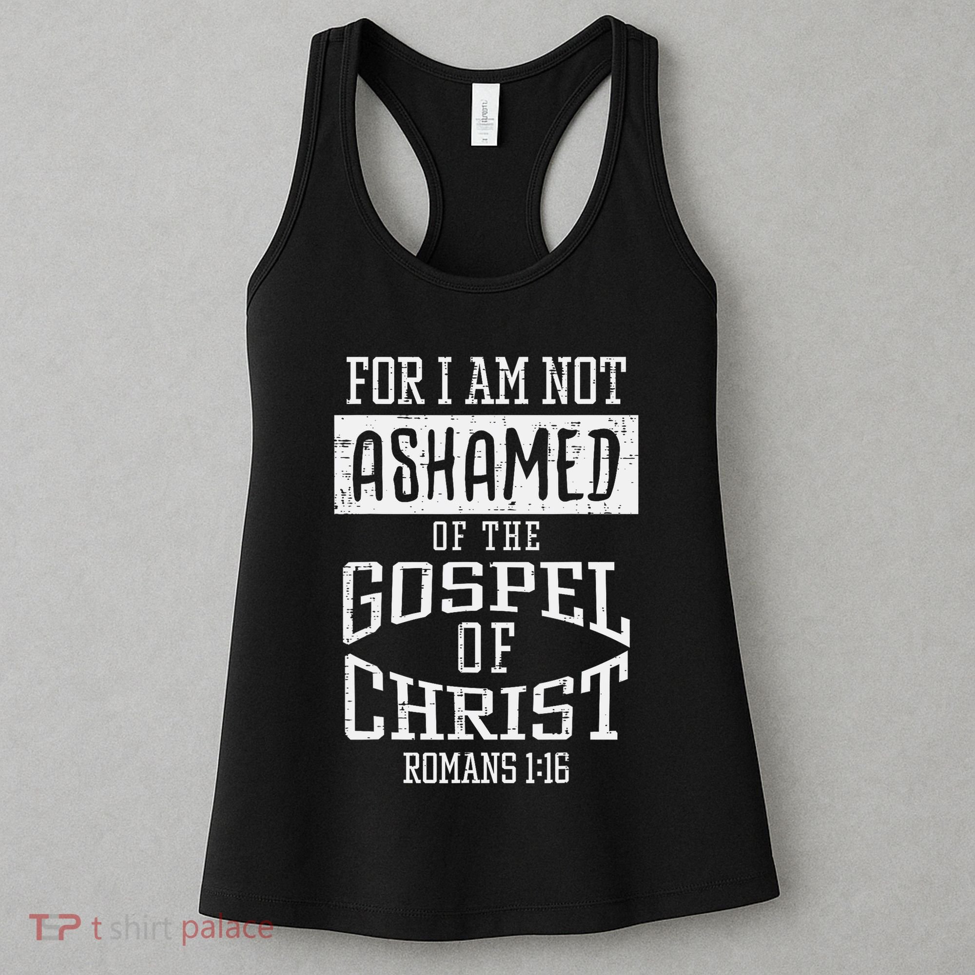 Not Ashamed Gospel Bible Verse God Jesus Women's Tank Top