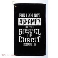 Not Ashamed Gospel Bible Verse God Jesus Golf Towel thumb 0