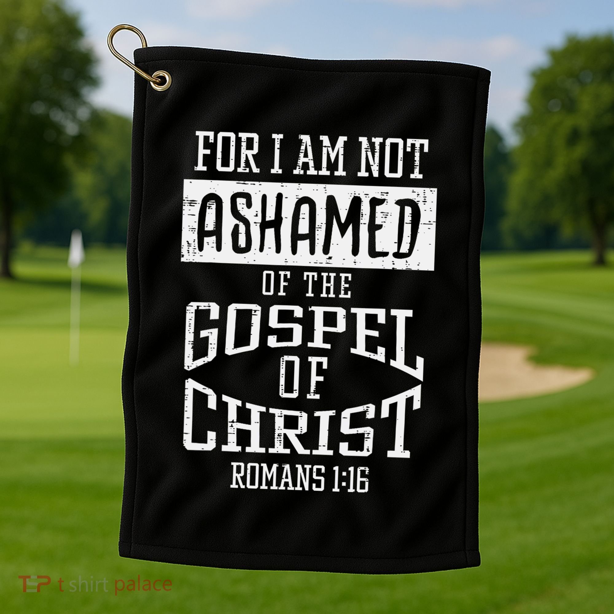 Not Ashamed Gospel Bible Verse God Jesus Golf Towel