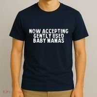 Now Accepting Gently Used Baby Mamas T-Shirt thumb 3