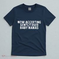 Now Accepting Gently Used Baby Mamas T-Shirt thumb 5