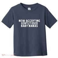 Now Accepting Gently Used Baby Mamas Toddler T-Shirt thumb 0