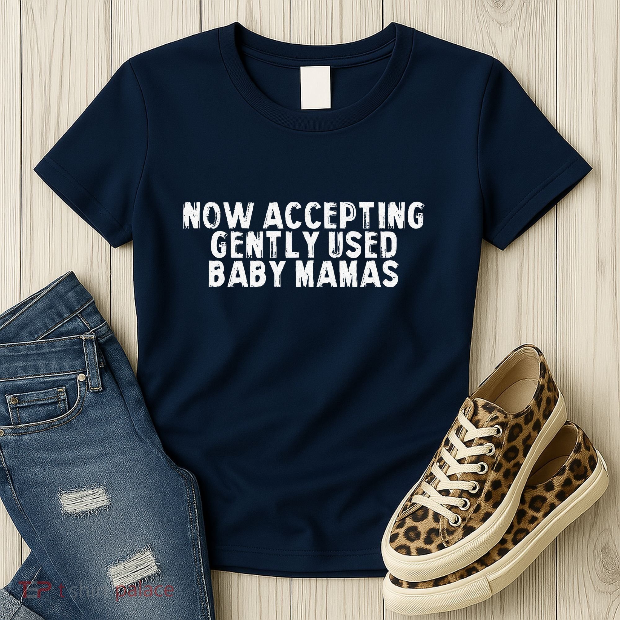 Now Accepting Gently Used Baby Mamas Women's T-Shirt